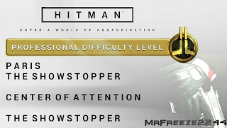 HITMAN  Paris  The Showstopper amp Center of Attention  Professional Difficulty [upl. by Netsua]