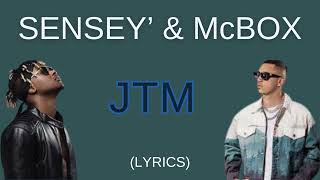 SENSEY’ amp McBOX  JTM Paroles \ Lyrics [upl. by Avalsorim]