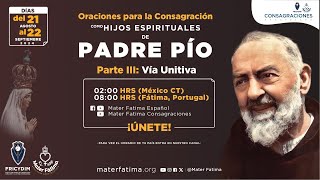 Vía Unitiva Oraciones diarias para la Consagración como hijos espirituales de Padre Pío [upl. by Gent414]