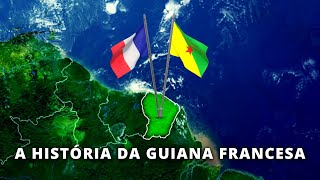 HISTÓRIA DA GUIANA FRANCESA  O Último Território Europeu na América Continental [upl. by Erdnaek]