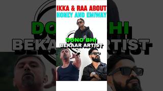 IKKA amp RAA TALKING ABOUT HONEY SINGH amp EMIWAY 📈🔥 honeysingh emiwaybantai aystaryt [upl. by Aisenet157]