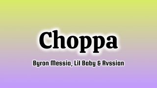 Byron Messia Lil Baby Rvssian  Choppa LyricsLetra [upl. by Mauve]