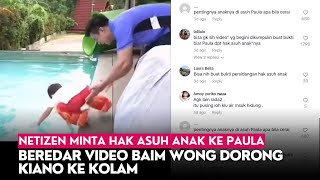 Beredar Video Baim Wong Dorong Kiano ke Kolam Netizen Minta Hak Asuh Anak ke Paula Verhoeven [upl. by Flita]