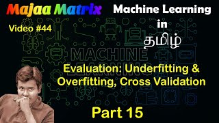 Evaluation Underfitting amp Overfitting Cross Validation  Machine Learning in Tamil  Part 15  44 [upl. by Yaj]