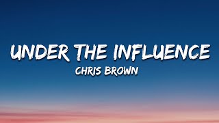 Chris Brown  Under The Influence Lyrics [upl. by Graehme]