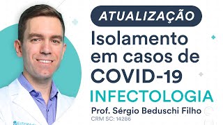 ATUALIZAÇÃO  Isolamento em Casos de COVID 19  O que mudou  Infectologia [upl. by Ennaeirrac289]