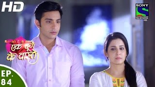 Ek Duje Ke Vaaste  एक दूजे के वास्ते  Episode 84  24th June 2016 [upl. by Hodess]