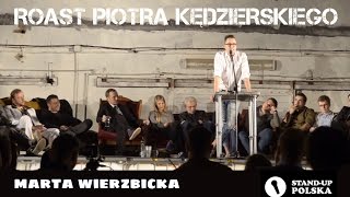 Marta Wierzbicka  Roast Piotra Kędzierskiego III urodziny Standup Polska [upl. by Meares]