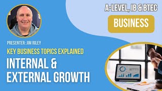 Internal amp External Growth  ALevel IB amp BTEC Business [upl. by Nnire81]