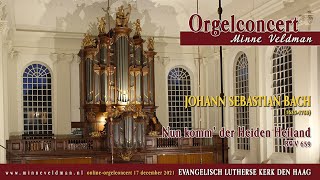 Minne Veldman  Nun komm der Heiden Heiland BWV 659 JS Bach [upl. by Okimat961]