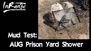 Mud Test AUG Prison Yard Shower [upl. by Koehler]