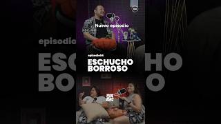 🍾😵‍💫🥴 Escucho Borroso  Nuevo episodio [upl. by Cormier922]