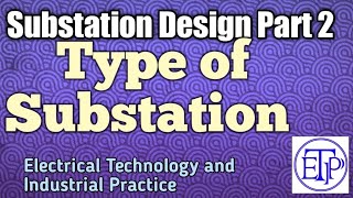 Type of SubstationSubstation design Part 2 [upl. by Leigha]