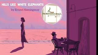 Classic Short Stories  episode 1 Hills like White Elephants by Ernest Hemingway [upl. by Atram]