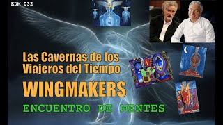 Las Cavernas de los Viajeros del Tiempo WINGMAKERS EDM 032 [upl. by Fonzie]