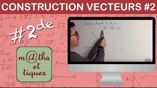 Construire un point à partir dune somme de vecteurs  Seconde [upl. by Benedikta]