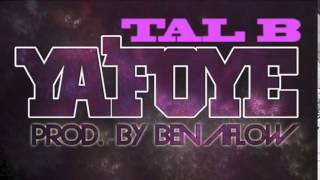 TAL B YA FOYE [upl. by Nnad]