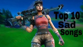 Top 10 Sad Songs For Fortnite MontagesVideos 2020 [upl. by Nelrac]