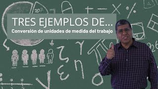 TRES EJEMPLOS DE quotConversión de unidades de medida del trabajoquot [upl. by Eilatam]