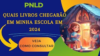 PNLD 2024  Como saber quais livros do PNLD virão para minha escola no ano 2024 [upl. by Eelirol]