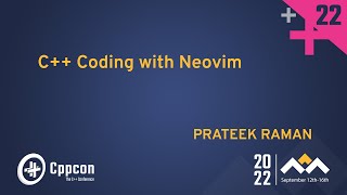 C Coding with Neovim  Prateek Raman  CppCon 2022 [upl. by Dric]