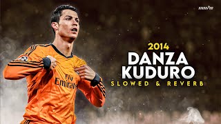 Cristiano Ronaldo ► quotDANZA KUDUROquot  Slowed amp Reverb • Skills amp Goals 2014  HD [upl. by Ahsinal260]