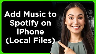 How to Add Music to Spotify on iPhone Local Files Full Guide [upl. by Nauqahs]