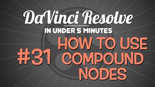 DaVinci Resolve in Under 5 Minutes How To Use Compound Nodes [upl. by Miru858]