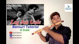 Lag Jaa Gale Flute Lesson  लग जा गले बांसुरी  G Scale Tutorial  Lata Mangeshkar  Divine Bansuri [upl. by Odab]