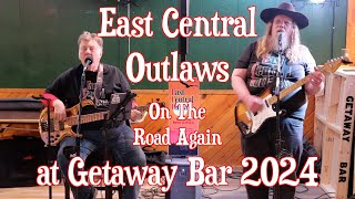 East Central Outlaws  Willie Nelsons On The Road Again at Getaway Bar 2024 [upl. by Biebel]