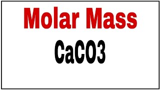 Molar mass CaCO3Calculate molecular weight Calcium carbonateCalcium carbonate Molar mass [upl. by Enaej383]