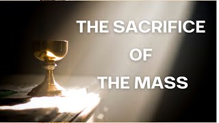 THE SACRIFICE OF THE HOLY MASS  Theology Talks 1 catholicpodcast [upl. by Alegna9]