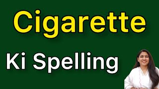 Cigarette spelling  Cigarette ki spelling [upl. by Notwal]