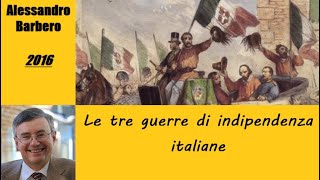 Le tre guerre di indipendenza italiane  di Alessandro Barbero 2016 [upl. by Vergne]