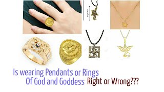 Is Wearing Pendants or Rings of God or Goddess Right or wrong [upl. by Asiralc480]