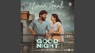 Naan Gaali From quotGood Nightquot [upl. by Nauq]