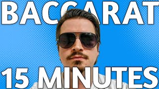 15 Minutes of Winning Playing Baccarat [upl. by Eilhsa618]