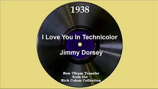 1938 Jimmy Dorsey  I Love You In Technicolor Bob Eberly vocal [upl. by Seugram140]