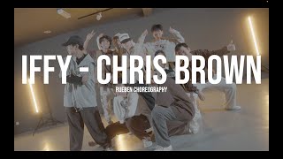 IFFY  Chris Brown  Rueben Choreography  Groove amp Freestyle Class [upl. by Eimoan891]