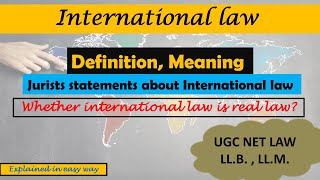 International law its meaning and definition  Jurists statements about International law [upl. by Laundes651]