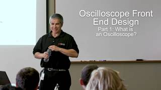 What is an Oscilloscope  Front End Design Talk part 1 [upl. by Shaff944]