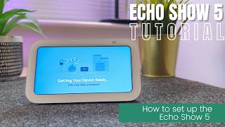 How To Set Up The Echo Show 5 [upl. by Hnamik]