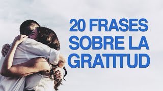 20 Frases sobre la gratitud para valorar los detalles 😇 [upl. by Llert]