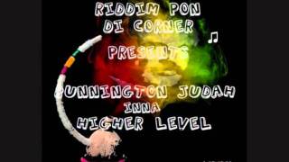 Bunnington Judah Higher Level amp Dub [upl. by Nirrac]