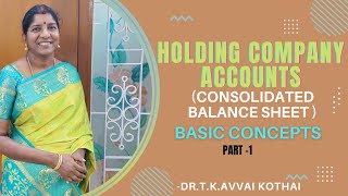 Holding Company Accounts Consolidated Balance Sheet Basic Concepts Part1DrTKAvvai Kothai [upl. by Amesari]