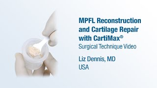 Dr Liz Dennis  MPFL Reconstruction and Cartilage Repair Using CartiMax®  CONMED Technique [upl. by Nagaek]