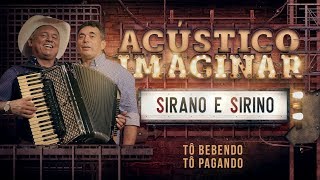 Sirano e Sirino  Tô bebendo tô pagando [upl. by Rola41]