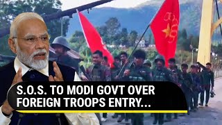 Indian Govt Alerted As Foreign Troops Infiltrate From WarTorn Neighbouring Country [upl. by Ahseiyk]