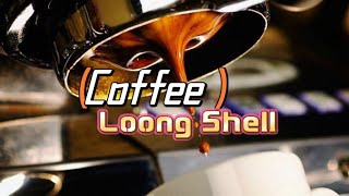 Coffee amp Loong Shell  cigar  cigarette  quit smoking  tobacco pipe  smoking pipe [upl. by Yelac]