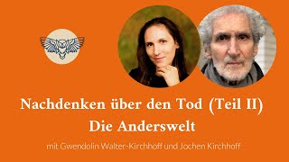 Die Anderswelt Nachdenken über den Tod 2 – Ein Gespräch mit Jochen Kirchhoff – SYMPOSIUM [upl. by Pollack]